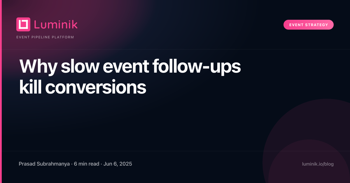 Why slow event follow-ups kill conversions cover image