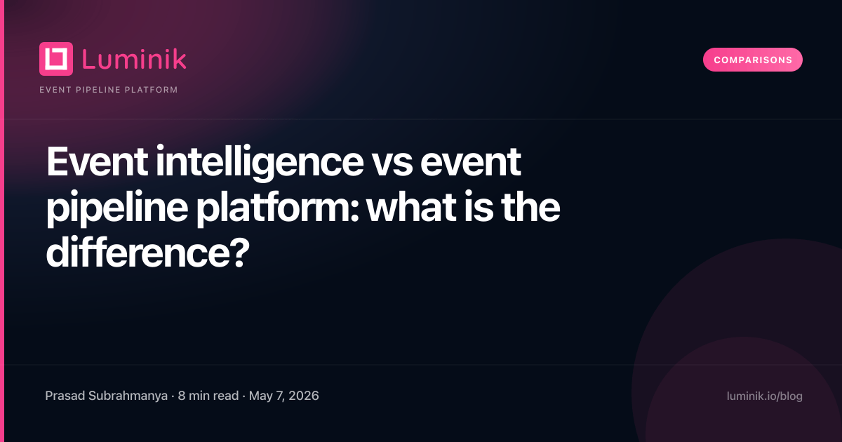 Event intelligence vs event pipeline platform: what is the difference? cover image
