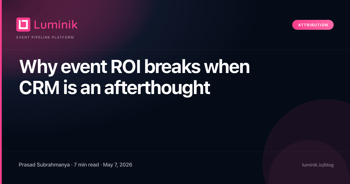 Why event ROI breaks when CRM is an afterthought cover image