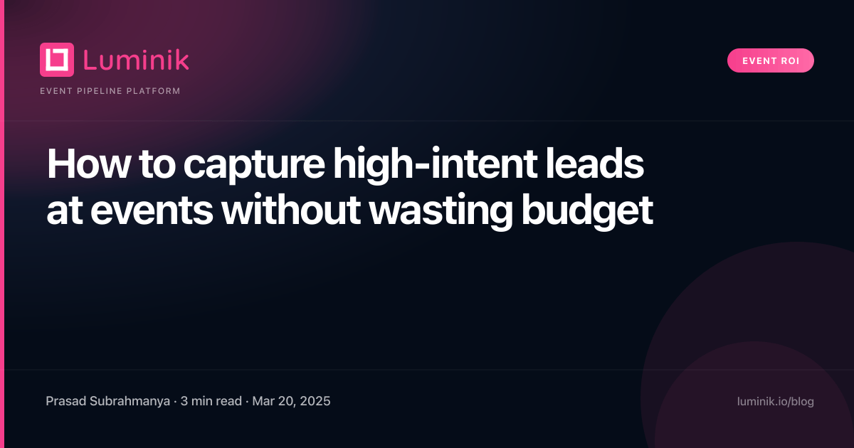 How to capture high-intent leads at events without wasting budget cover image