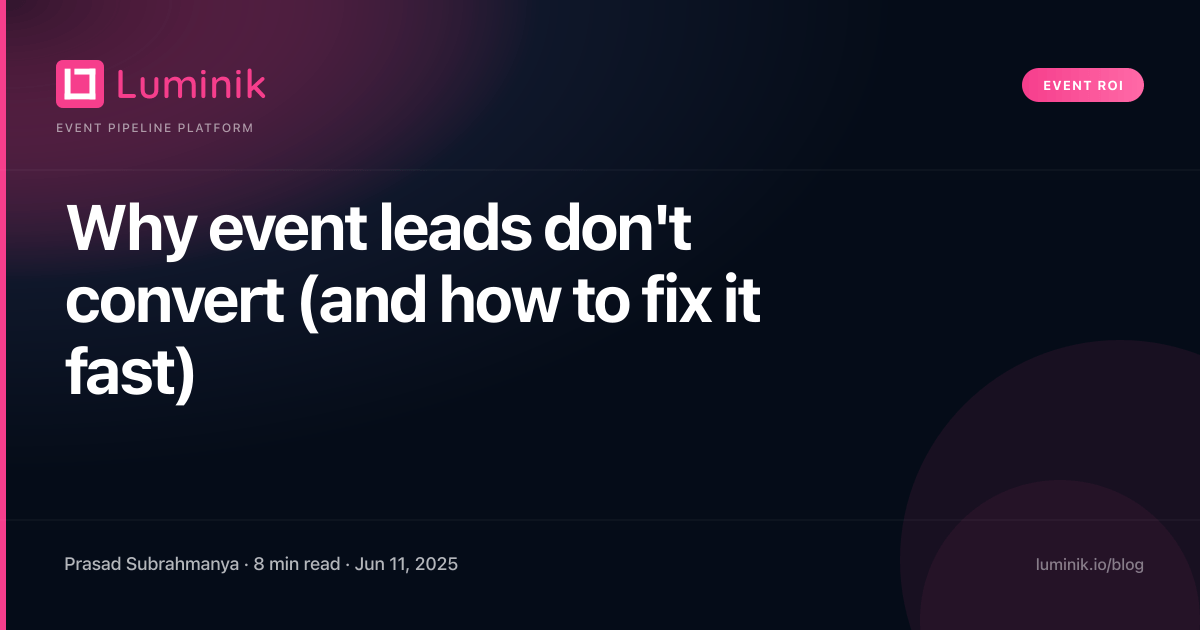 Why event leads don't convert (and how to fix it fast) cover image