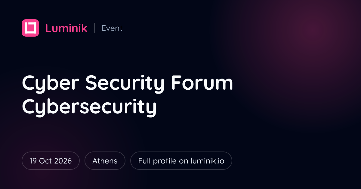 Cyber Security Forum Cybersecurity 2026, Athens | Luminik