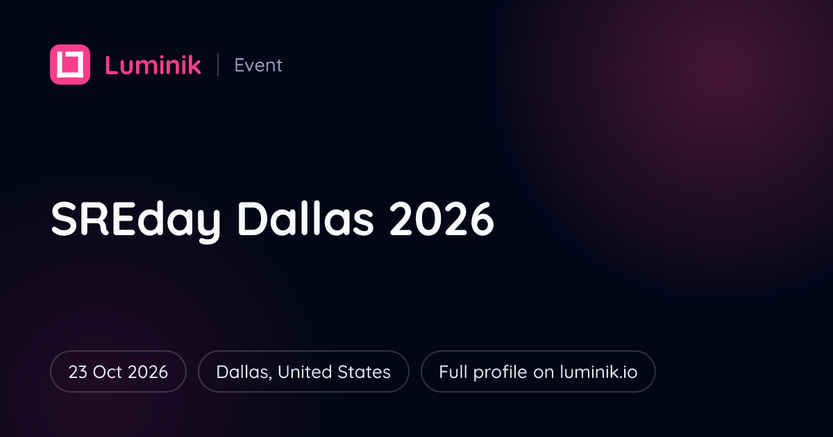 Luminik SREday Dallas 2026: dates, venue and speakers | Luminik